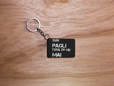 Sun pagli Tere yr Hu Mai -Black -Designable Dialogues Keychain(Combo Set Of 2)