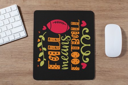 Fall Means Football- Halloween Theme Mousepad