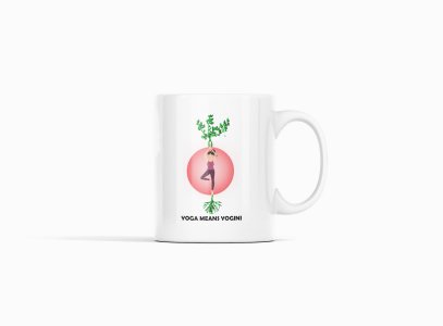 Yoga Mean Yogini Text In Black - Printed Coffee Mugs For Yoga Lovers