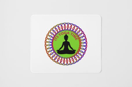 Its yoga time - yoga themed mousepads